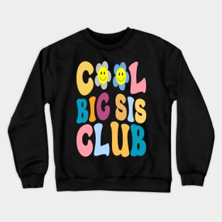 Cool Big Sis Club Funny Big Sister Crewneck Sweatshirt